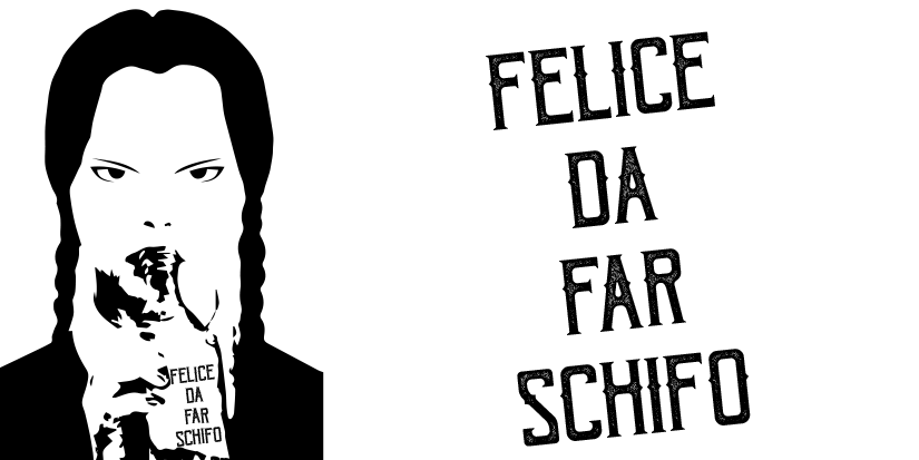 Felice Da Far Schifo