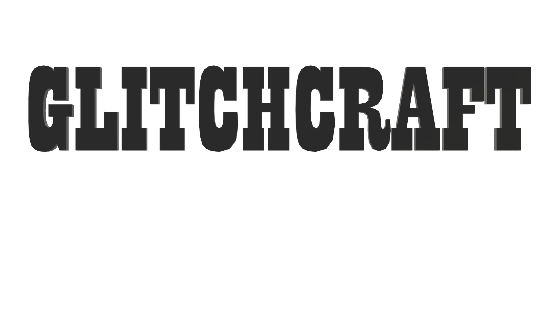 GlitchCraft