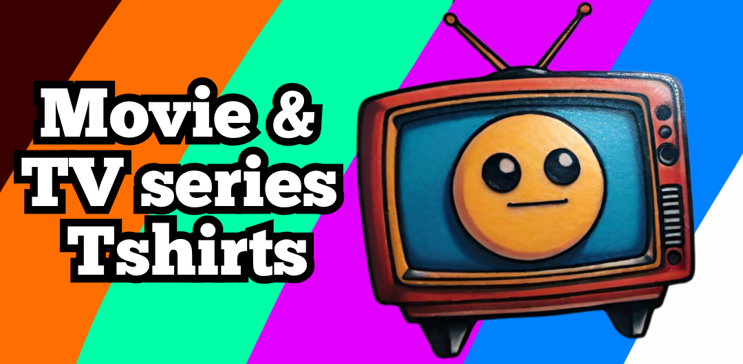 Movie and TV Series T-Shirts